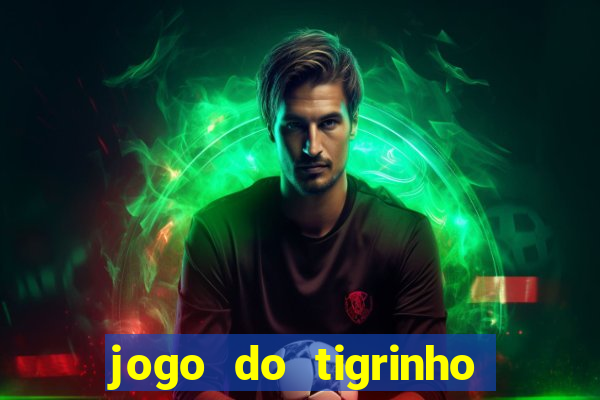 jogo do tigrinho falso para brincar