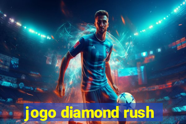 jogo diamond rush