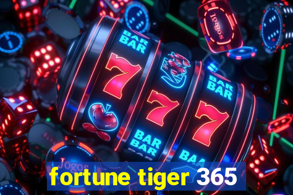 fortune tiger 365