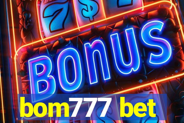 bom777 bet