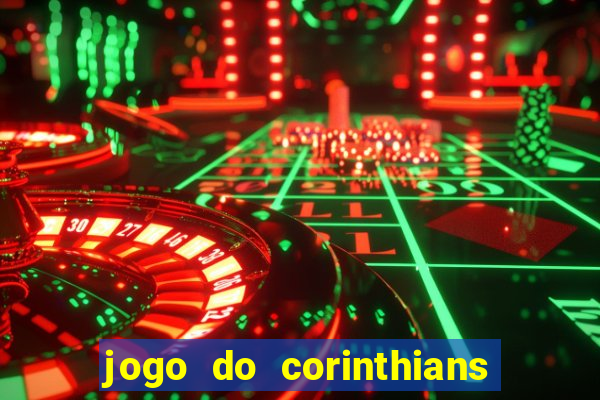 jogo do corinthians ao vivo multicanal