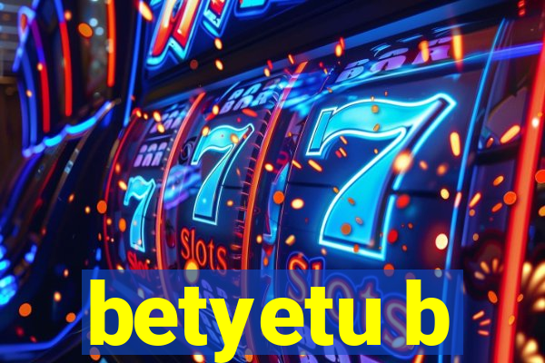 betyetu b