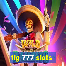 tig 777 slots