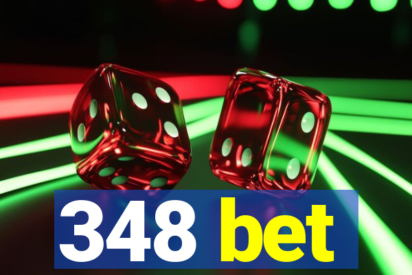 348 bet