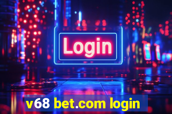 v68 bet.com login