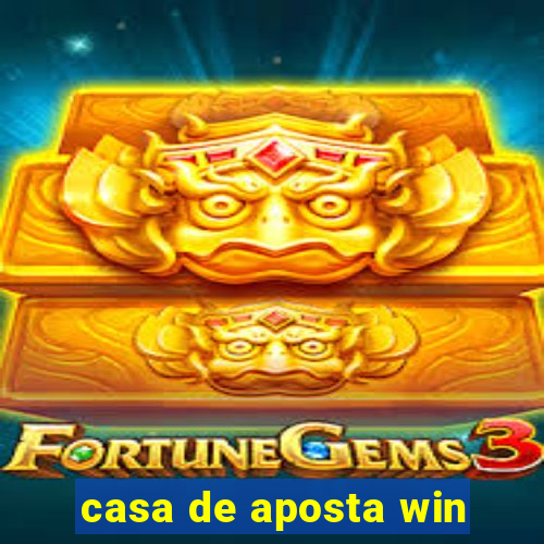 casa de aposta win