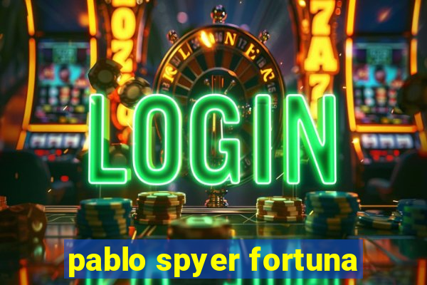 pablo spyer fortuna