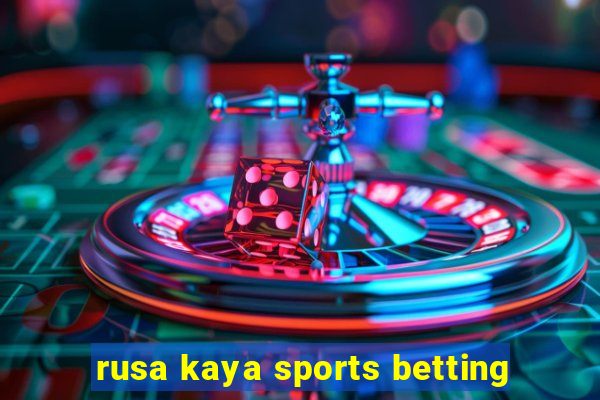 rusa kaya sports betting