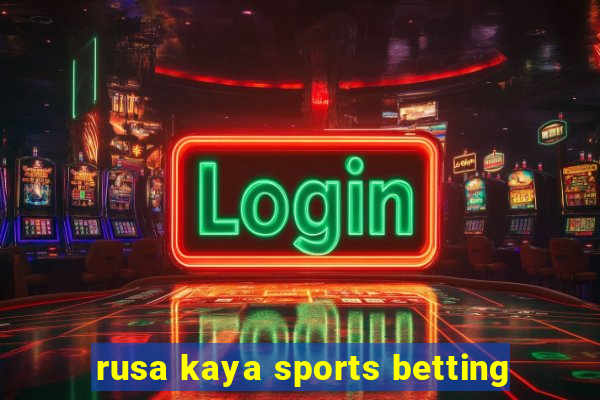 rusa kaya sports betting