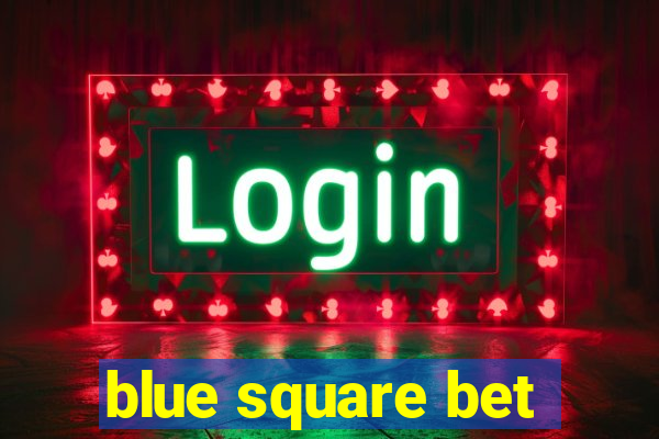 blue square bet