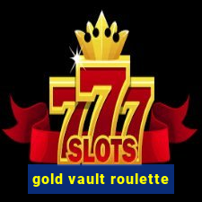 gold vault roulette