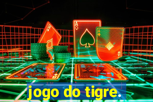 jogo do tigre.