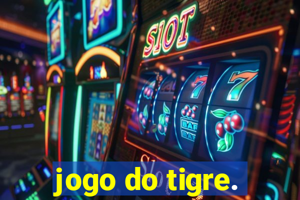 jogo do tigre.