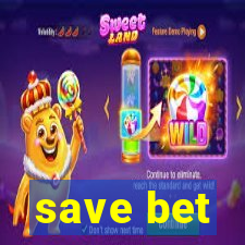 save bet