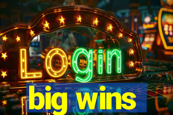 big wins