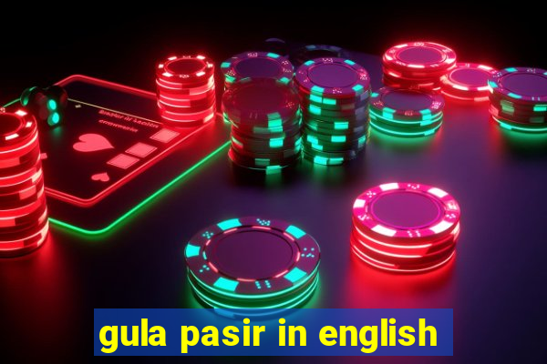 gula pasir in english