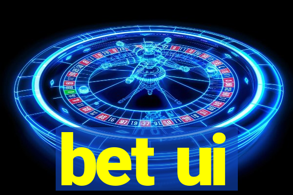 bet ui