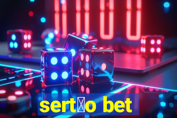 sert茫o bet