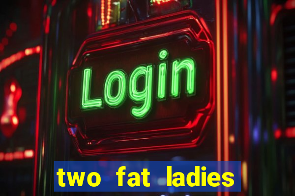 two fat ladies bingo call