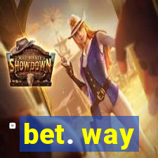 bet. way