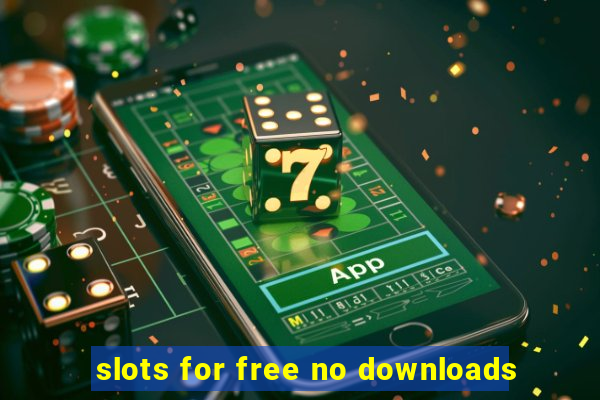 slots for free no downloads