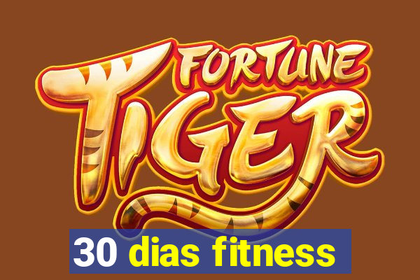 30 dias fitness