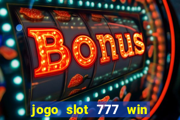 jogo slot 777 win paga mesmo