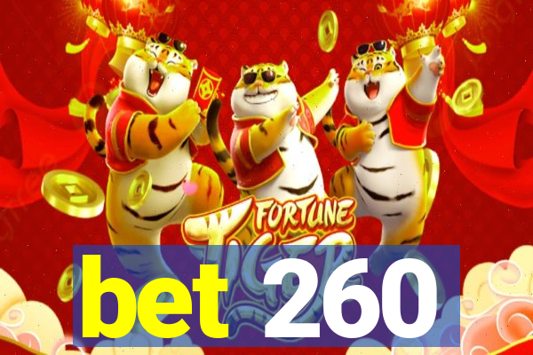 bet 260