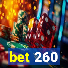 bet 260