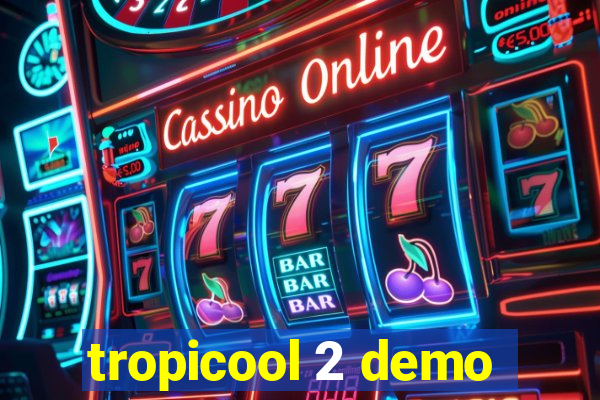 tropicool 2 demo