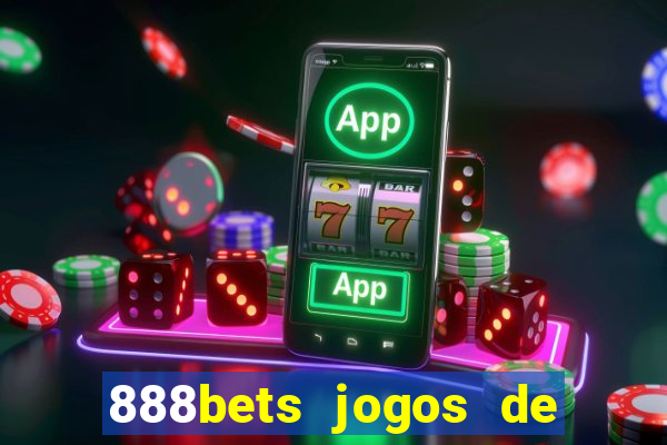 888bets jogos de hoje apostas