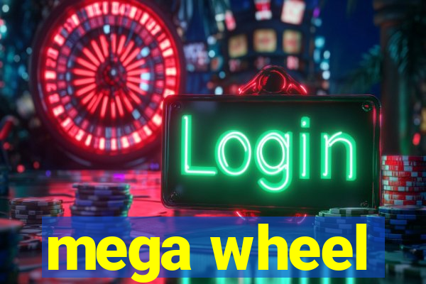 mega wheel