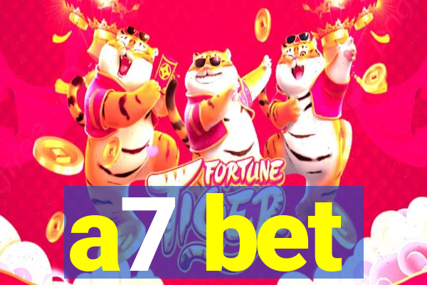 a7 bet