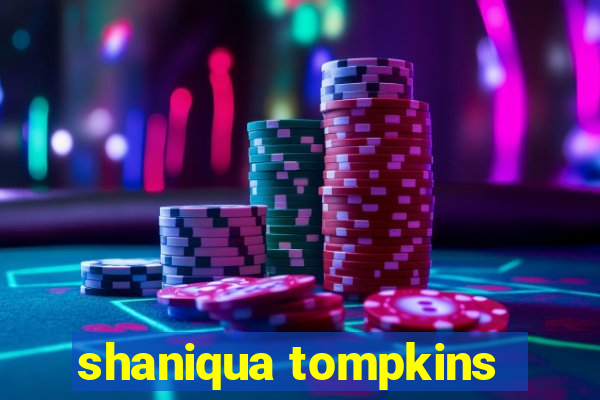 shaniqua tompkins