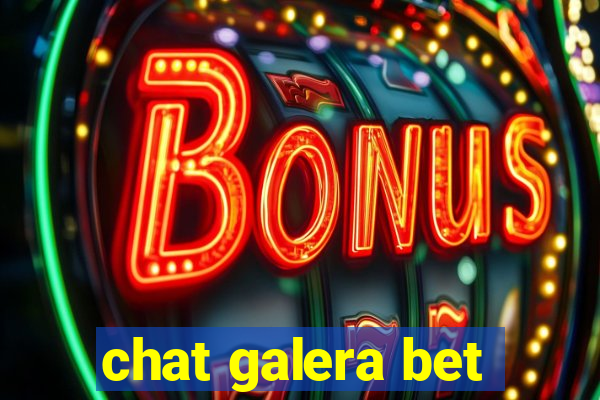 chat galera bet