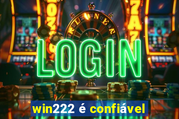 win222 é confiável