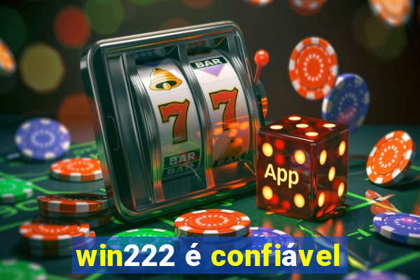 win222 é confiável