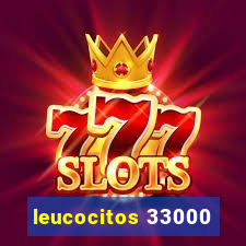 leucocitos 33000