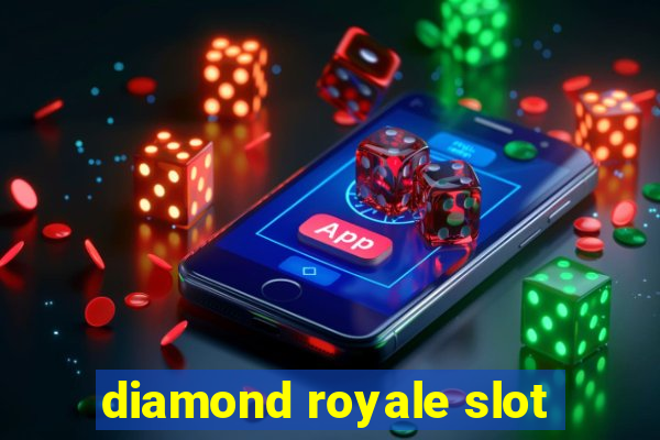 diamond royale slot