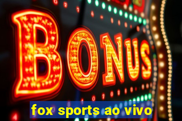 fox sports ao vivo