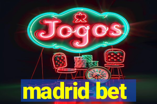 madrid bet