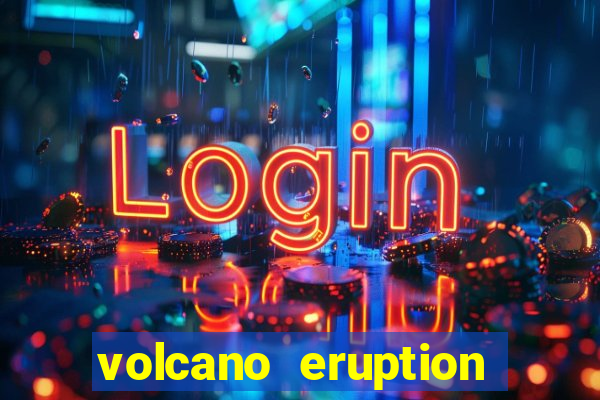 volcano eruption slot free play