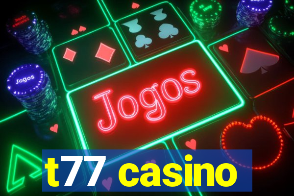 t77 casino