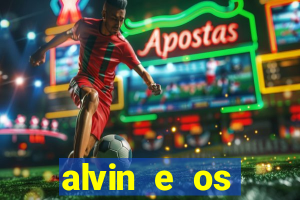 alvin e os esquilos redecanais