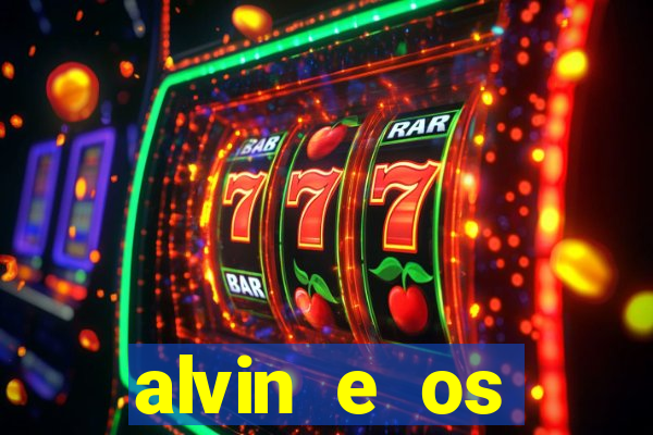 alvin e os esquilos redecanais