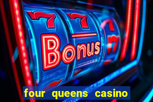 four queens casino las vegas nv