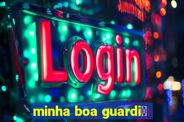 minha boa guardi茫