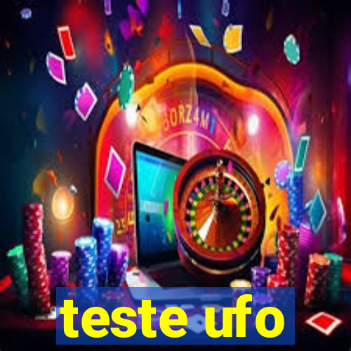 teste ufo