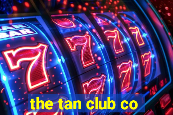 the tan club co