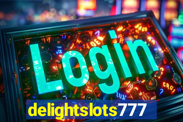 delightslots777